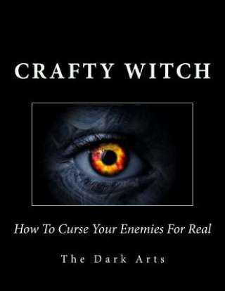 Kniha How To Curse Your Enemies For Real Crafty Witch