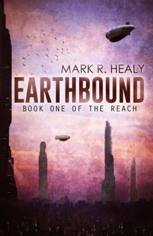 Книга Earthbound (The Reach, Book 1) Mark R Healy