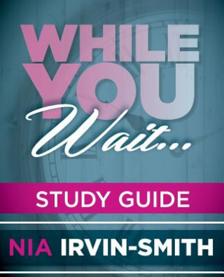 Knjiga While You Wait... Study Guide Nia Irvin-Smith