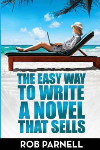 Książka The Easy Way to Write a Novel That Sells Rob Parnell