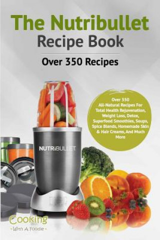 Carte The Nutribullet Recipe Book Cooking with a Foodie