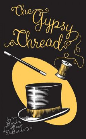 Kniha The Gypsy Thread Brad Allen Deborde