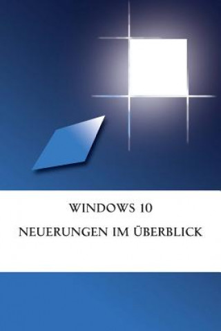 Kniha Windows 10 Neuerungen im Überblick Thomas Peter