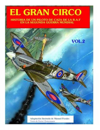 Kniha El Gran Circo II: Historia de un piloto de caza en la R.A.F durante la Segunda Guerra Mundial Pierre Clostermann