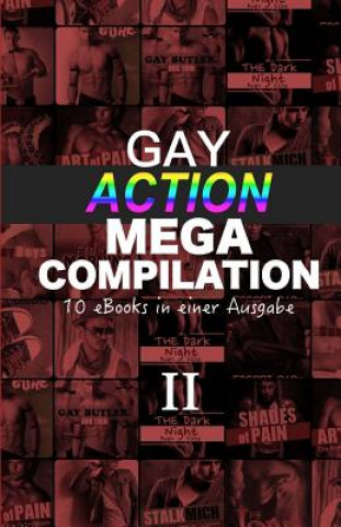 Kniha Gay Action Mega Compilation II: 10 eBooks in einer Ausgabe A Sander
