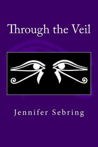 Knjiga Through the Veil Jennifer Christian Sebring