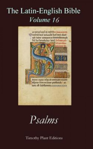 Kniha The Latin-English Bible - Vol 16: Psalms Timothy Plant