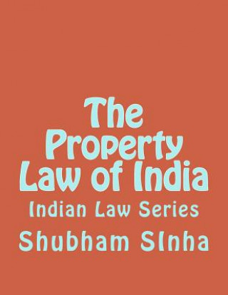 Carte The Property Law of India: Indian Law Series Shubham Sinha