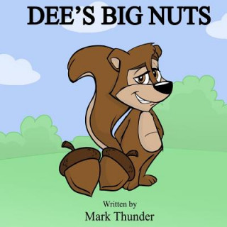 Kniha Dee's Big Nuts Mark Thunder