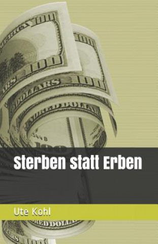 Knjiga Sterben statt Erben Ute Kohl