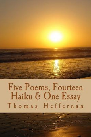 Könyv Five Poems, Fourteen Haiku, & One Essay Tom Heffernan Madge McKeithen