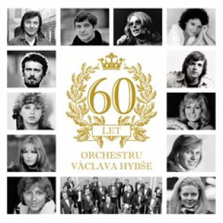 Hanganyagok Václav Hybš: 60 Let orchestru Václava Hybše 2 CD Václav Hybš