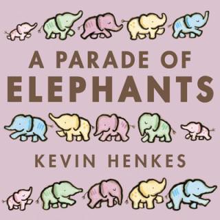 Knjiga Parade of Elephants Kevin Henkes