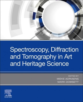 Kniha Spectroscopy, Diffraction and Tomography in Art and Heritage Science Mark Dowsett
