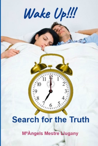 Carte Wake up!!! Search for the Truth Ma?ngels Mestre