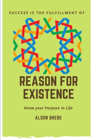 Knjiga Reason for Existence Alson Bhebe