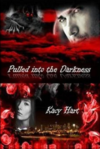 Knjiga Pulled into the Darkness Kacy Hart