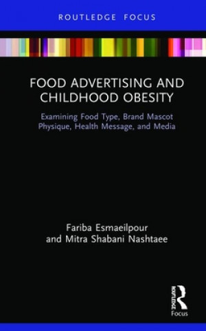 Kniha Food Advertising and Childhood Obesity Fariba Esmaeilpour