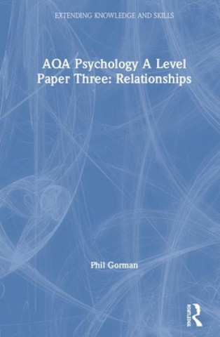 Knjiga AQA Psychology A Level Paper Three: Relationships Philip Gorman