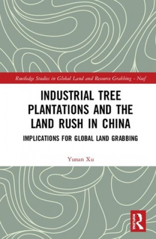 Book Industrial Tree Plantations and the Land Rush in China Xu