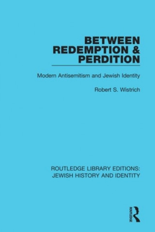 Knjiga Between Redemption & Perdition Robert S. Wistrich