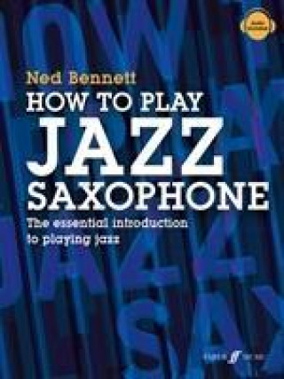 Tlačovina How To Play Jazz Saxophone NED BENNETT
