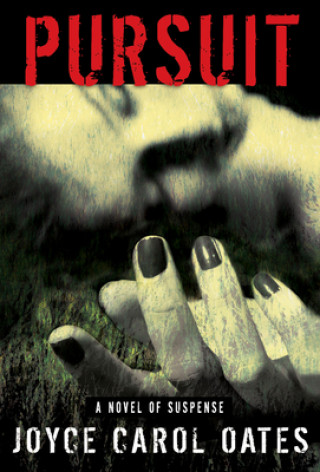 Knjiga Pursuit Joyce Carol Oates