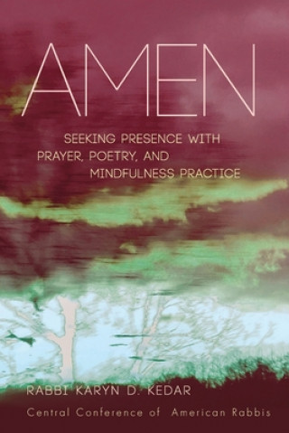 Kniha Amen: Seeking Presence with Prayer, Poetry, and Mindfulness Practice 