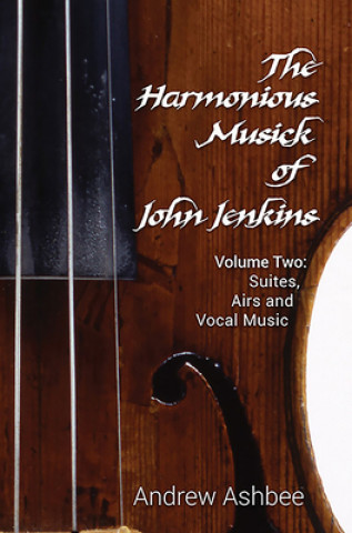 Kniha The Harmonious Musick of John Jenkins II: Volume Two: The Fantasia-Suites 