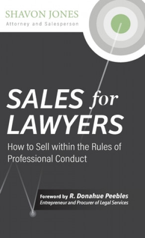 Książka Sales for Lawyers: How to Sell within the Rules of Professional Conduct R. Donahue Peebles