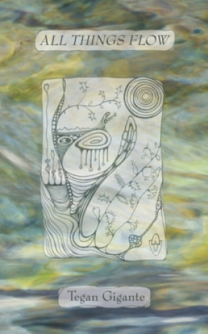 Knjiga All Things Flow Tegan Gigante