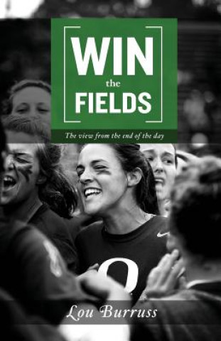 Book Win the Fields Lou Burruss