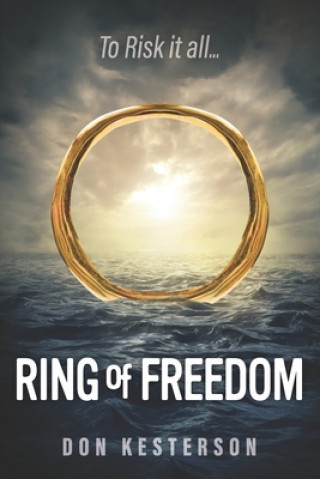 Книга Ring of Freedom: The saga of a Vietnamese family to escape the communists with only the clothes on their back, Thai pirates, stuck in r Jay Johnson