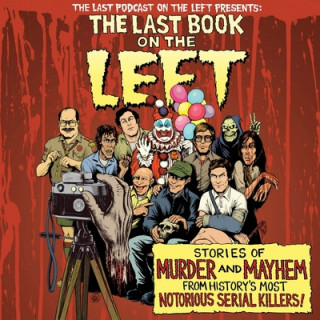 Digital The Last Book on the Left: Stories of Murder and Mayhem from History's Most Notorious Serial Killers Marcus Parks