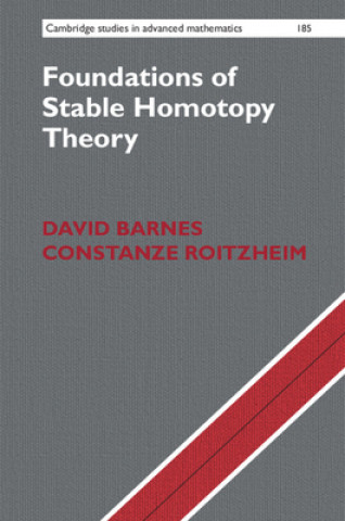 Kniha Foundations of Stable Homotopy Theory Constanze Roitzheim