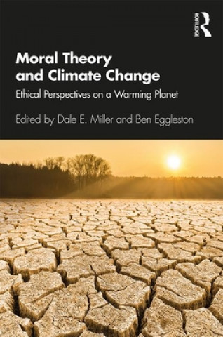 Carte Moral Theory and Climate Change Professor Dale E. Miller