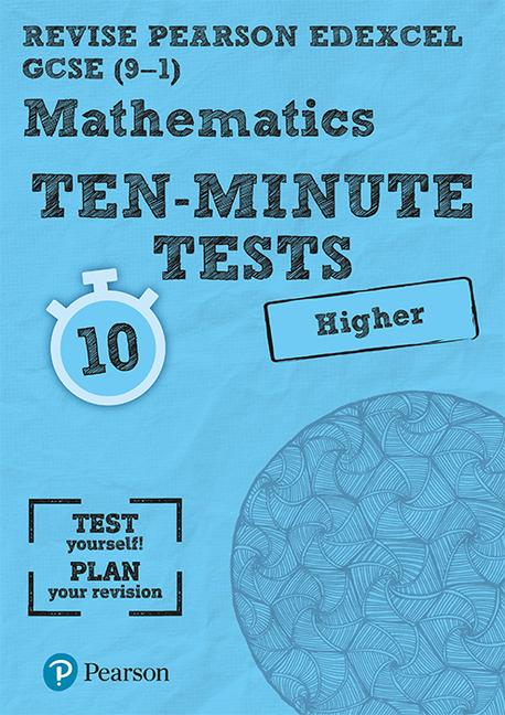 Kniha Pearson REVISE Edexcel GCSE Maths Higher Ten-Minute Tests - 2023 and 2024 exams Ian Bettison