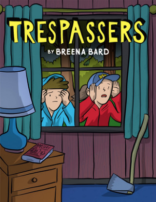Carte Trespassers: A Graphic Novel Breena Bard