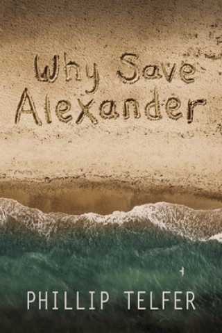 Carte Why Save Alexander 