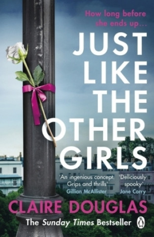 Книга Just Like the Other Girls Claire Douglas