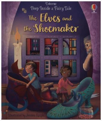 Könyv Peep Inside a Fairy Tale The Elves and the Shoemaker Anna Milbourne