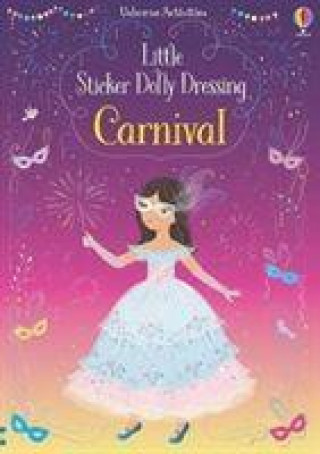 Kniha Little Sticker Dolly Dressing Carnival Fiona Watt