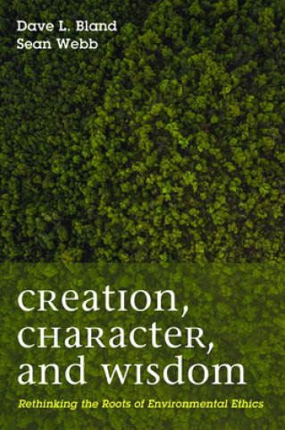 Buch Creation, Character, and Wisdom Sean Patrick Webb