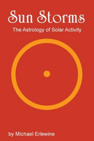 Kniha Sun Storms: The Astrology of Solar Activity Michael Erlewine