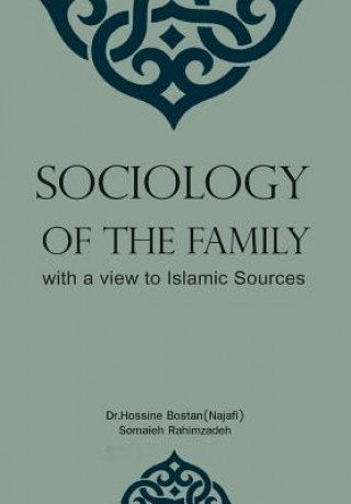 Könyv Sociology of the Family with a View to Islamic Sources Somaieh Rahimzadeh