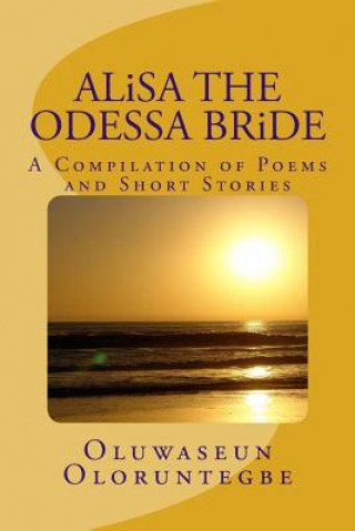 Knjiga Alisa the Odessa Bride Oluwaseun Ayokunnu Oloruntegbe