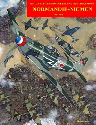 Kniha Normandie-Niemen: Illustrated story on the famous Free French figther squadron in Russia during WW2 Manuel Perales
