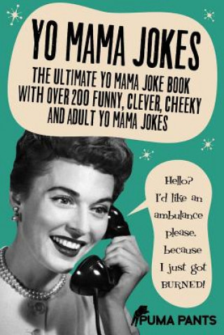 Kniha Yo Mama Jokes: The Ultimate Yo Mama Joke Book with Over 200 Funny, Clever, Cheeky and Adult Yo Mama Jokes Puma Pants