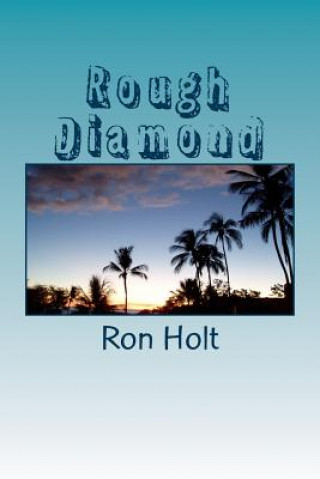 Buch Rough Diamond: A maritime adventure set in the days of sailing ships, complete with pirates and treasure. Suitable for young readers Ron Holt