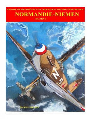 Kniha Normandie-Niemen Volumen 2: Historia del escuadron de caza frances de la Segunda Guerra Mundial Manuel Perales